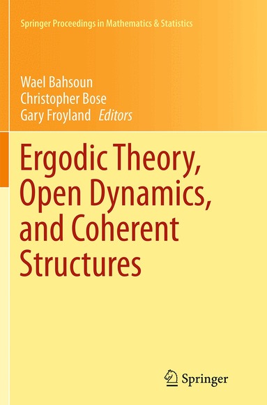 Wael Bahsoun, Christopher Bose, Gary Froyland - Ergodic Theory, Open Dynamics, and Coherent Structures, Häftad
