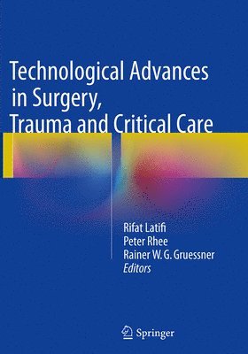 bokomslag Technological Advances in Surgery, Trauma and Critical Care