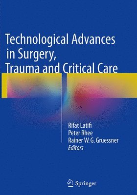 Technological Advances in Surgery, Trauma and Critical Care 1