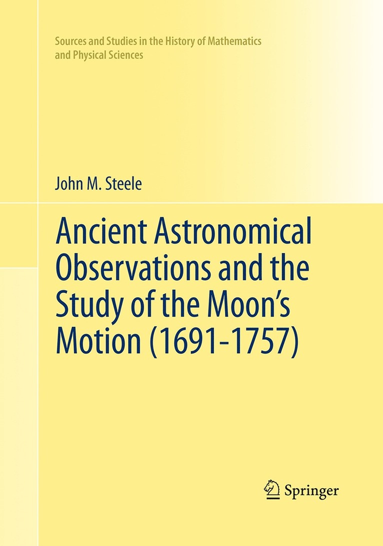 Ancient Astronomical Observations and the Study of the Moon’s Motion (1691-1757)