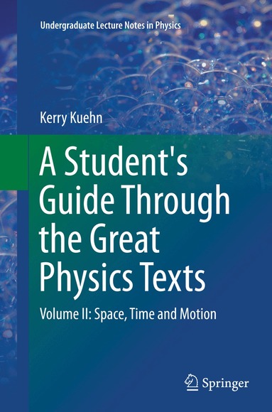 Kerry Kuehn - Student's Guide Through the Great Physics Texts, Häftad