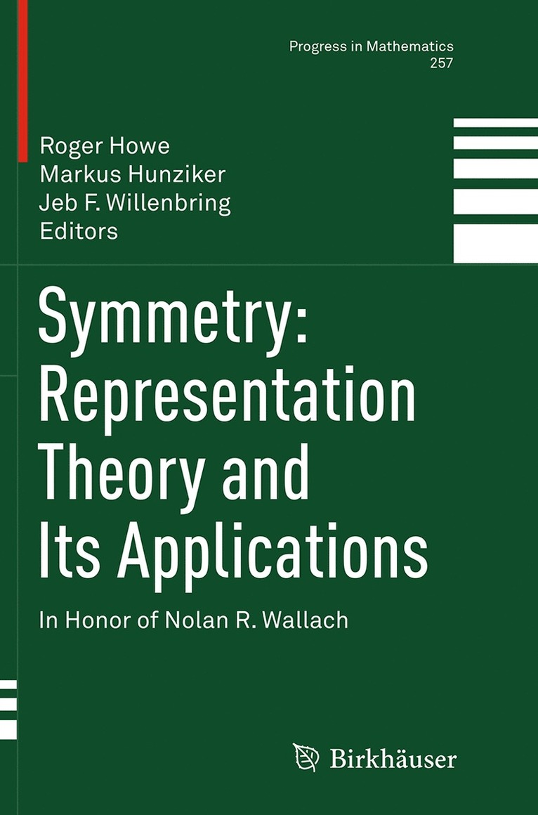 Roger Howe, Markus Hunziker, Jeb F. Willenbring - Symmetry: Representation Theory and Its Applications, Häftad