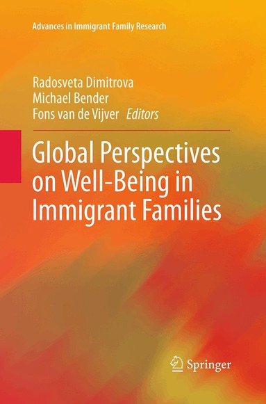 Radosveta Dimitrova, Michael Bender, Fons van de Vijver - Global Perspectives on Well-Being in Immigrant Families, Häftad