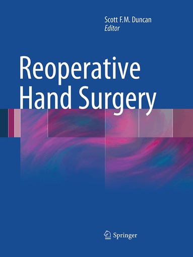 Scott F.M. Duncan - Reoperative Hand Surgery, Häftad