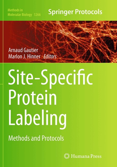 Arnaud Gautier, Marlon J. Hinner - Site-Specific Protein Labeling, Häftad