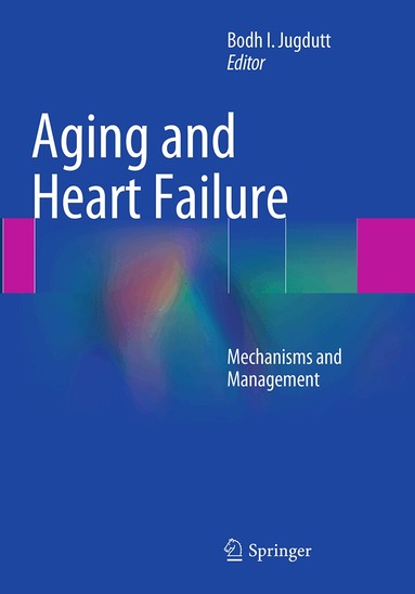 Bodh I. Jugdutt - Aging and Heart Failure, Häftad