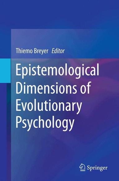 Thiemo Breyer - Epistemological Dimensions of Evolutionary Psychology, Häftad