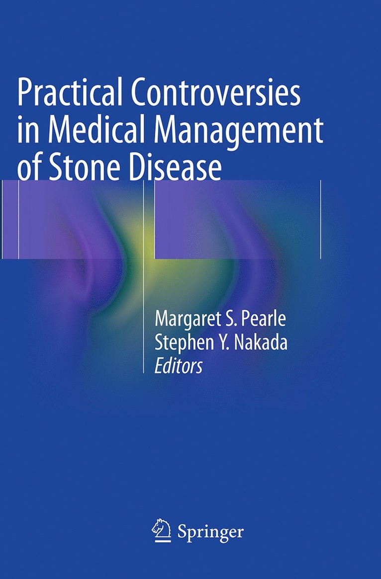 Margaret S. Pearle, Stephen Y. Nakada - Practical Controversies in Medical Management of Stone Disease, Häftad