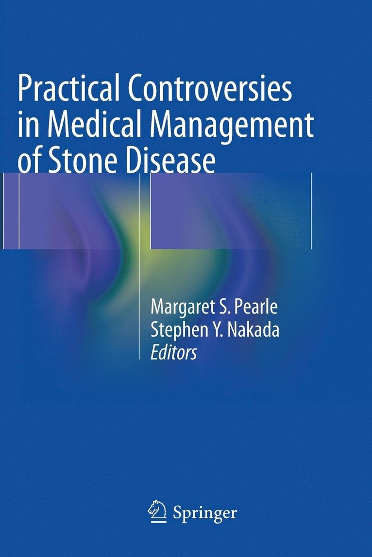 Practical Controversies in Medical Management of Stone Disease 1