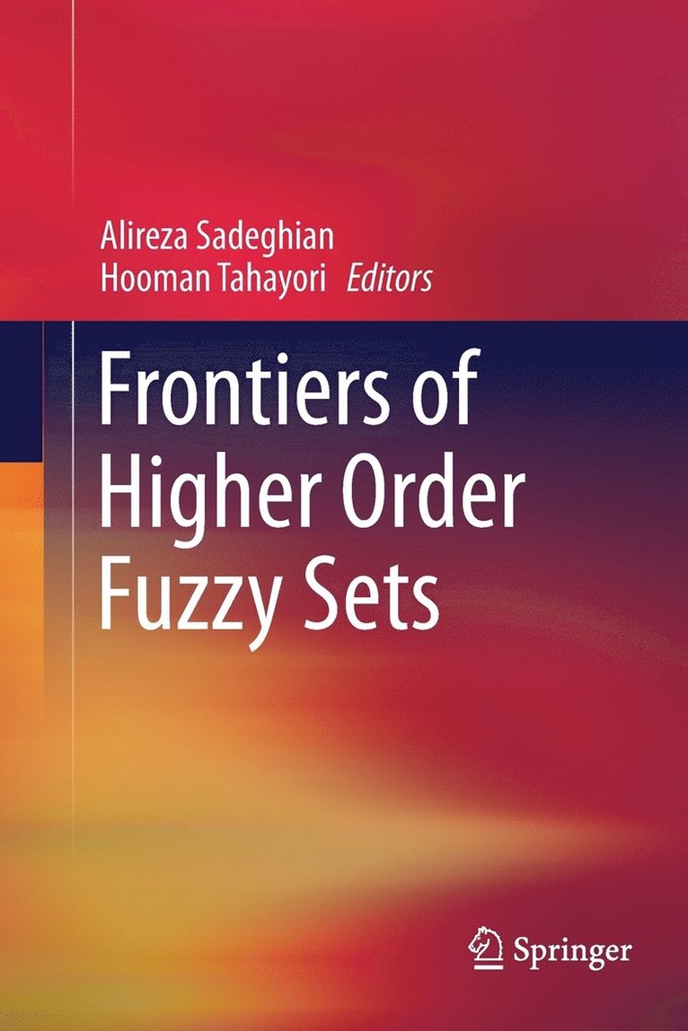 Frontiers of Higher Order Fuzzy Sets 1