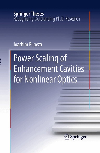 Ioachim Pupeza - Power Scaling of Enhancement Cavities for Nonlinear Optics, Häftad