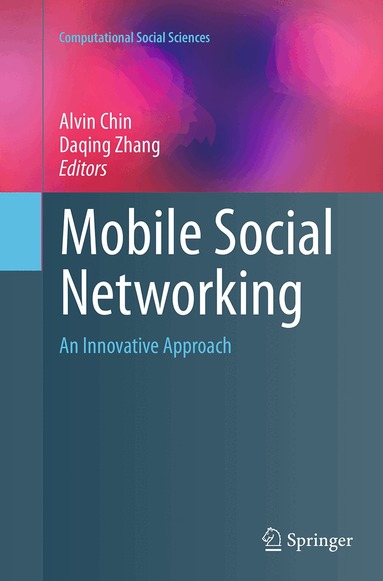 Alvin Chin, Daqing Zhang - Mobile Social Networking, Häftad