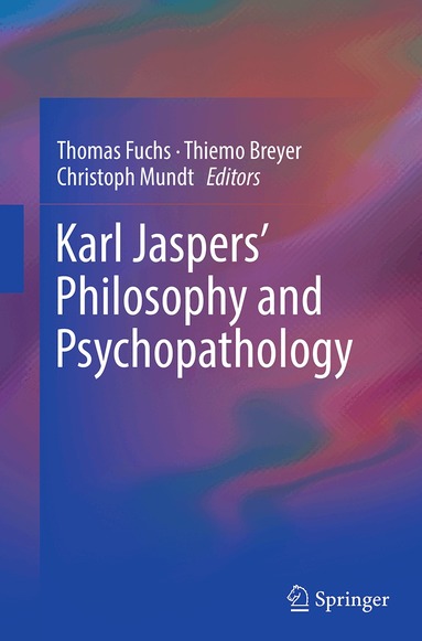 Thomas Fuchs, Thiemo Breyer, Christoph Mundt - Karl Jaspers’ Philosophy and Psychopathology, Häftad