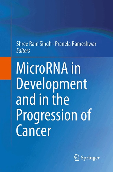 Shree Ram Singh, Pranela Rameshwar - MicroRNA in Development and in the Progression of Cancer, Häftad