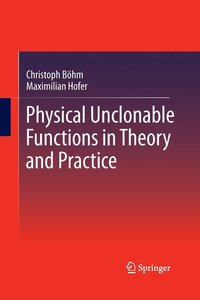bokomslag Physical Unclonable Functions in Theory and Practice