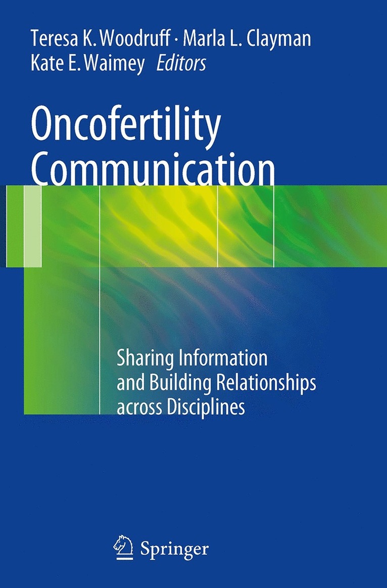 Teresa K Woodruff, Marla L Clayman, Kate E Waimey, Teresa K. Woodruff, Marla L. Clayman - Oncofertility Communication, Häftad