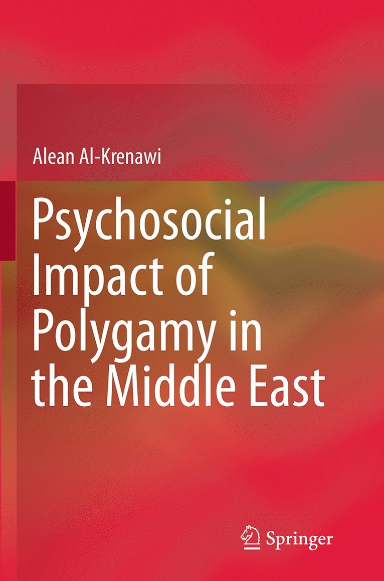 Alean Al-Krenawi - Psychosocial Impact of Polygamy in the Middle East, Häftad
