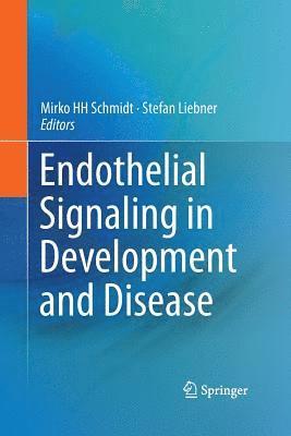 Endothelial Signaling in Development and Disease 1