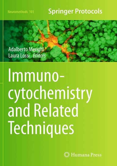Adalberto Merighi, Laura Lossi - Immunocytochemistry and Related Techniques, Häftad