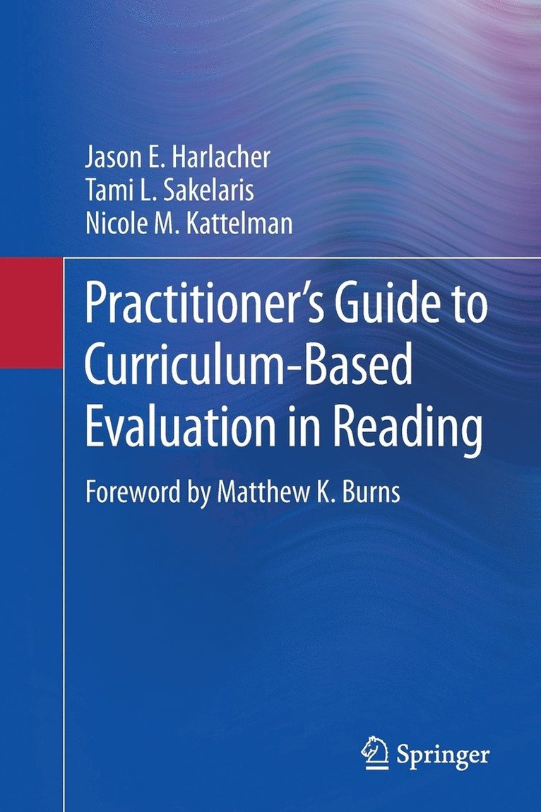 Practitioners Guide to Curriculum-Based Evaluation in Reading 1