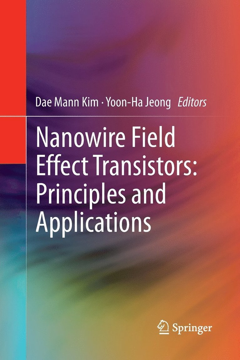 Nanowire Field Effect Transistors: Principles and Applications 1