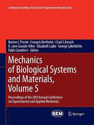 Mechanics of Biological Systems and Materials, Volume 5 1