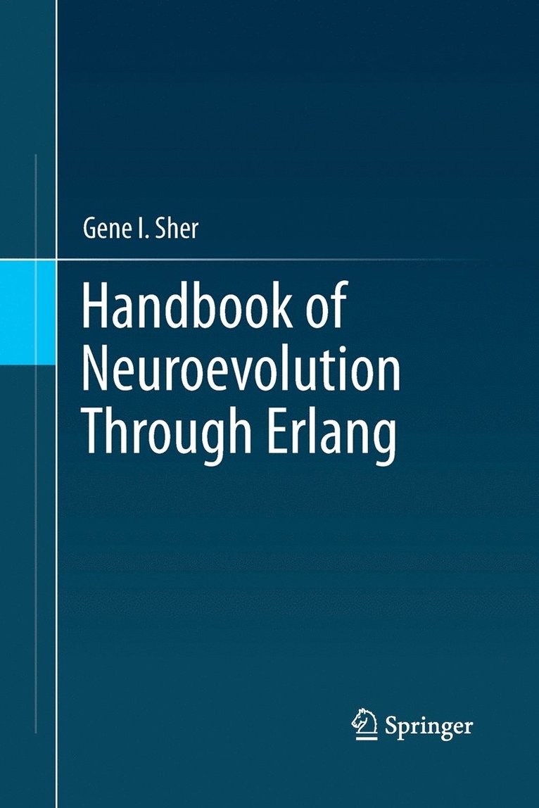 Handbook of Neuroevolution Through Erlang 1