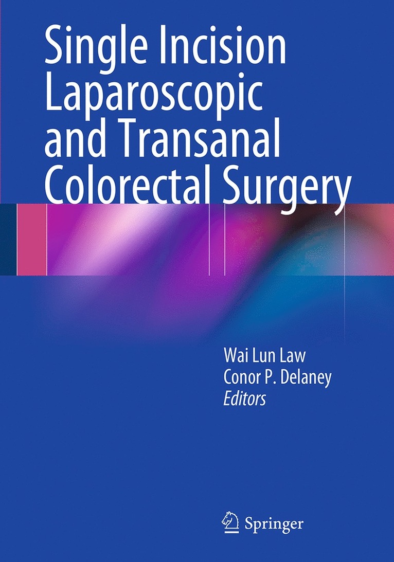 Wai Lun Law, Conor P. Delaney, Conor P Delaney - Single Incision Laparoscopic and Transanal Colorectal Surgery, Häftad