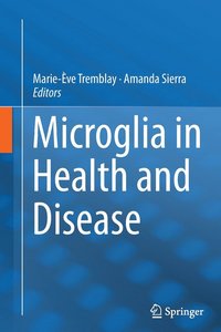 bokomslag Microglia in Health and Disease