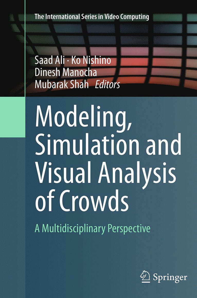 Modeling, Simulation and Visual Analysis of Crowds 1