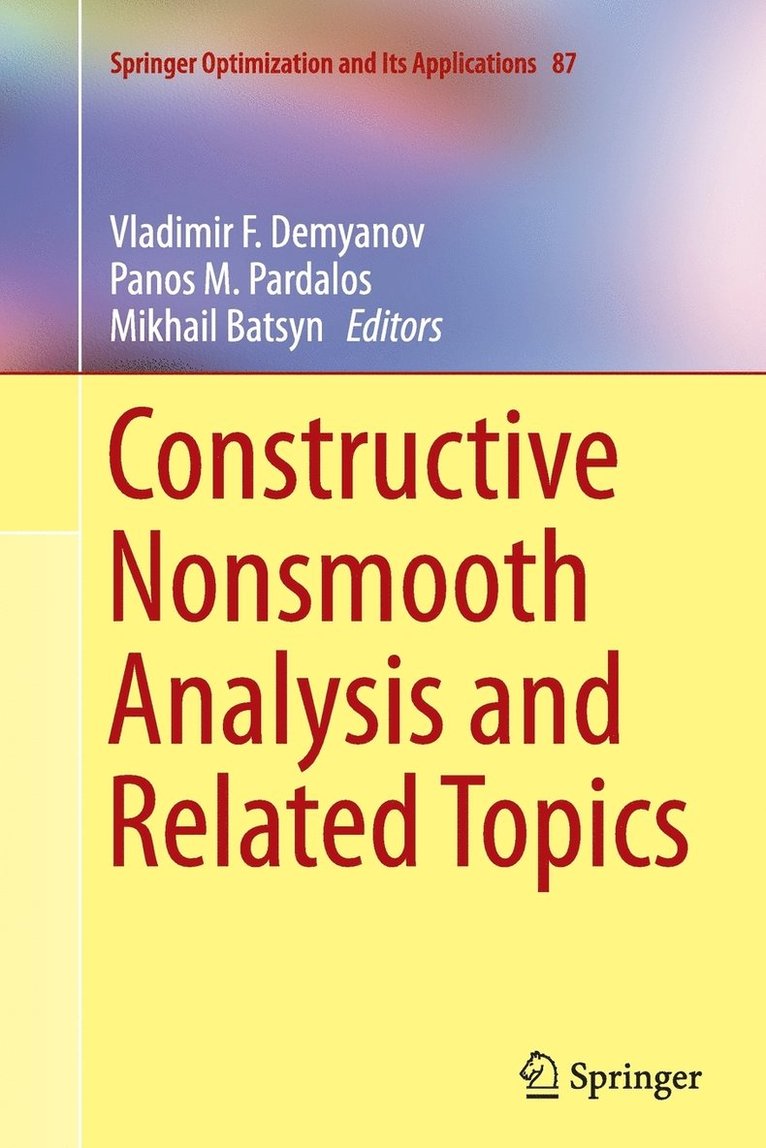 Vladimir F. Demyanov, Panos M. Pardalos, Mikhail Batsyn - Constructive Nonsmooth Analysis and Related Topics, Häftad