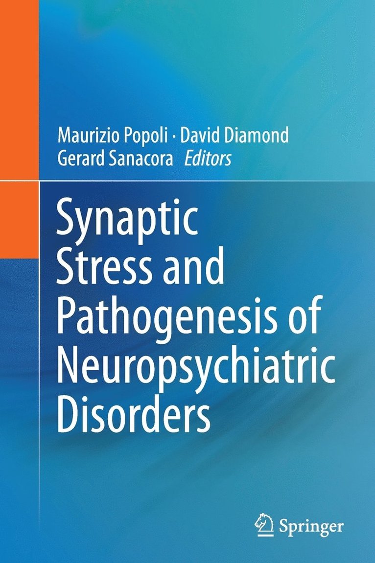 Synaptic Stress and Pathogenesis of Neuropsychiatric Disorders 1