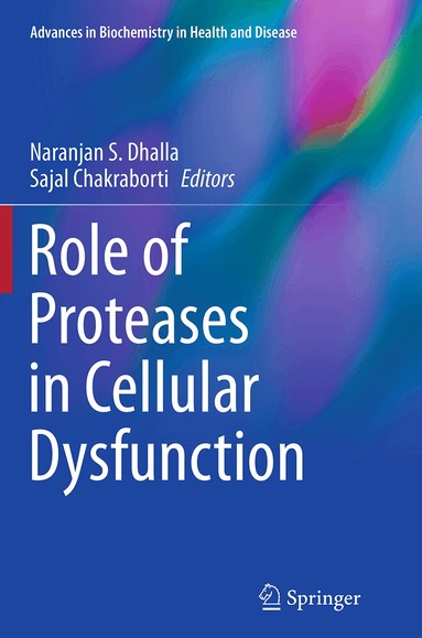 Naranjan S. Dhalla, Sajal Chakraborti - Role of Proteases in Cellular Dysfunction, Häftad