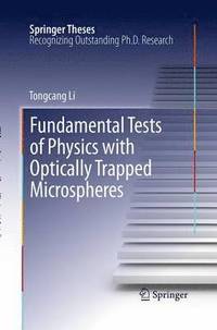 bokomslag Fundamental Tests of Physics with Optically Trapped Microspheres