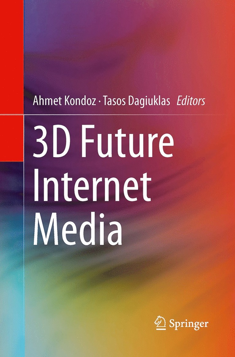 Ahmet Kondoz, Tasos Dagiuklas - 3D Future Internet Media, Häftad