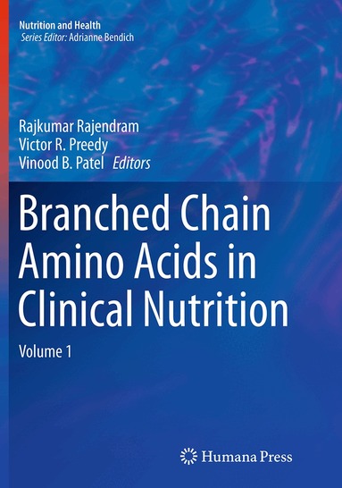 Rajkumar Rajendram, Victor R. Preedy, Vinood B. Patel - Branched Chain Amino Acids in Clinical Nutrition, Häftad