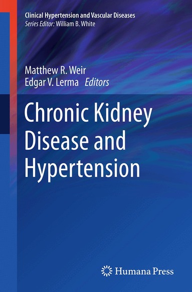 Matthew R. Weir, Edgar V. Lerma - Chronic Kidney Disease and Hypertension, Häftad