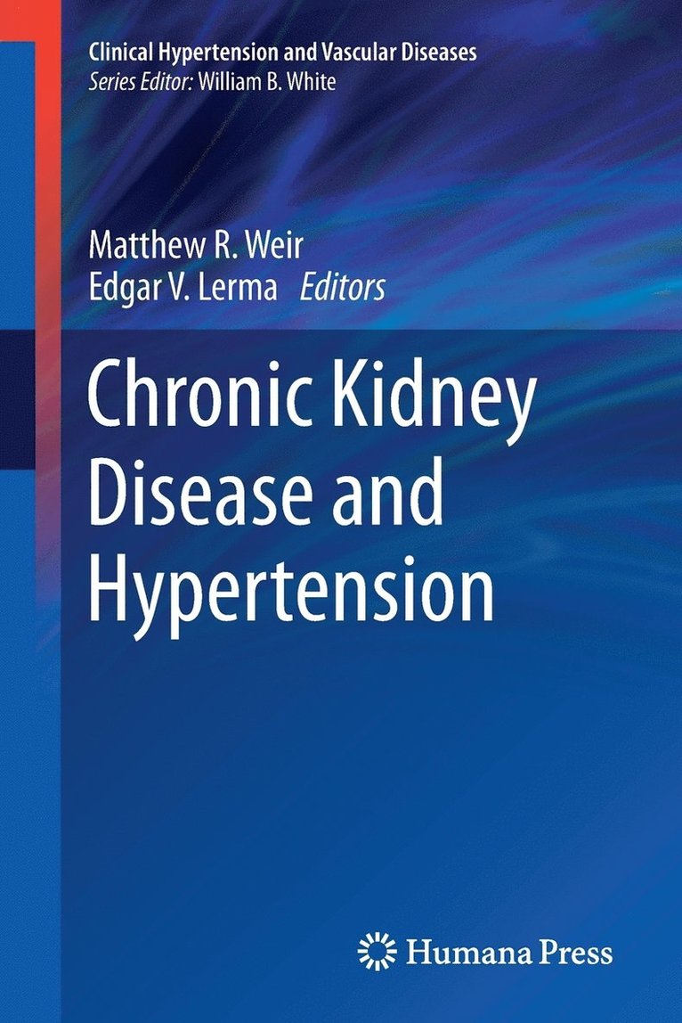 Matthew R. Weir, Edgar V. Lerma - Chronic Kidney Disease and Hypertension, Häftad