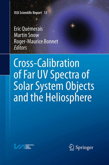 Eric Quémerais, Martin Snow, Roger-Maurice Bonnet - Cross-Calibration of Far UV Spectra of Solar System Objects and the Heliosphere, Häftad