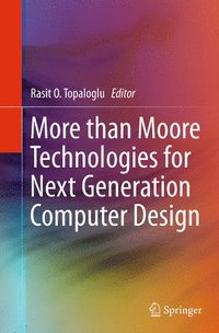 bokomslag More than Moore Technologies for Next Generation Computer Design