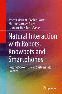 Natural Interaction with Robots, Knowbots and Smartphones 1