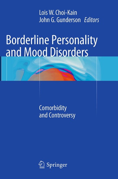 Lois W. Choi-Kain, John G. Gunderson - Borderline Personality and Mood Disorders, Häftad