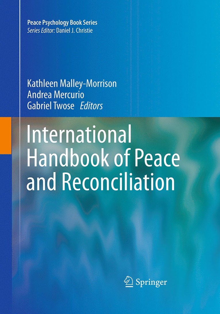 Kathleen Malley-Morrison, Andrea Mercurio, Gabriel Twose - International Handbook of Peace and Reconciliation, Häftad