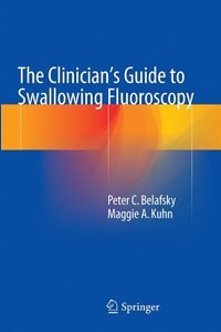 bokomslag The Clinician's Guide to Swallowing Fluoroscopy