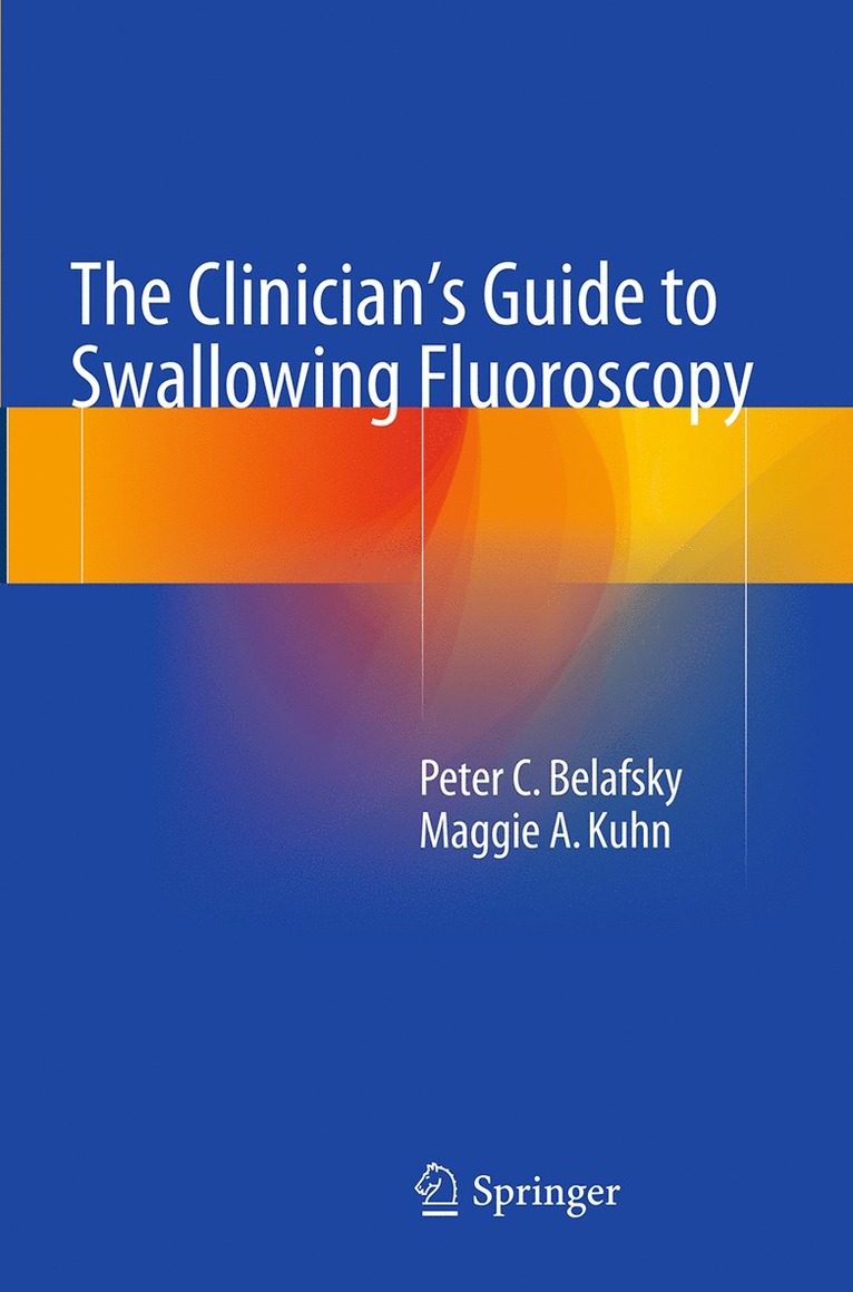 The Clinician's Guide to Swallowing Fluoroscopy 1