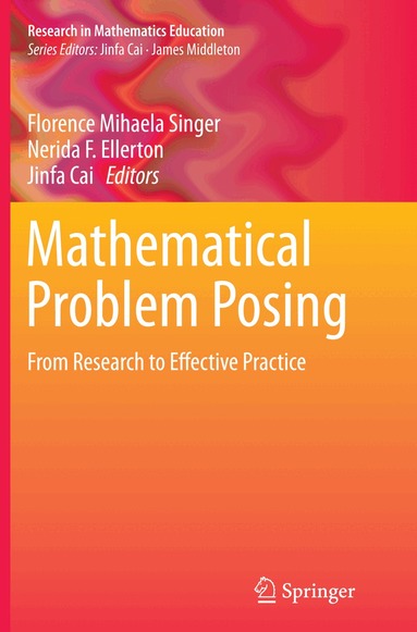 Florence Mihaela Singer, Nerida F. Ellerton, Jinfa Cai - Mathematical Problem Posing, Häftad