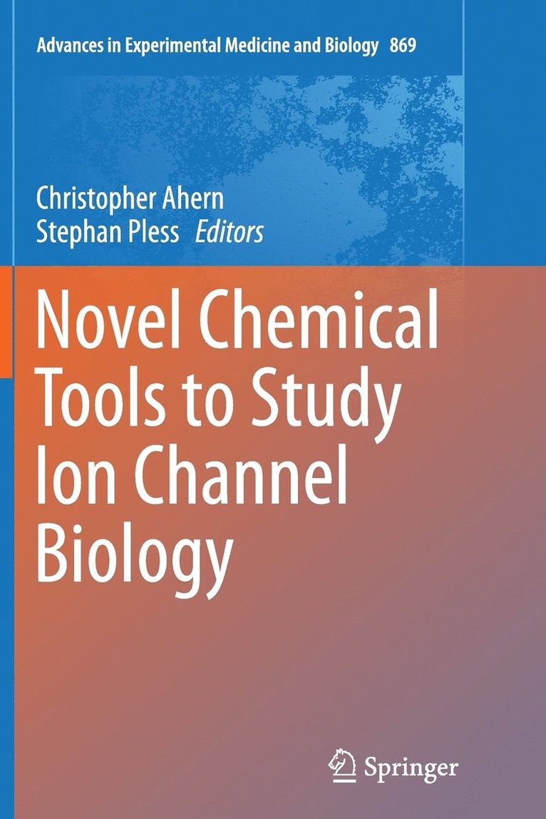 Novel Chemical Tools to Study Ion Channel Biology 1