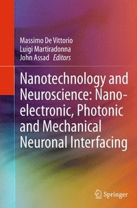 bokomslag Nanotechnology and Neuroscience: Nano-electronic, Photonic and Mechanical Neuronal Interfacing