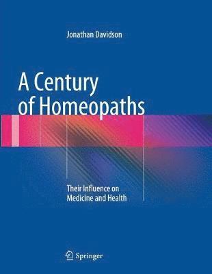 A Century of Homeopaths 1