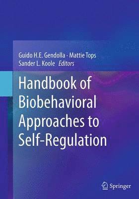 Handbook of Biobehavioral Approaches to Self-Regulation 1
